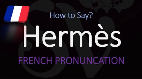 french pronunciation of hermes|how to pronounce hermes designer.